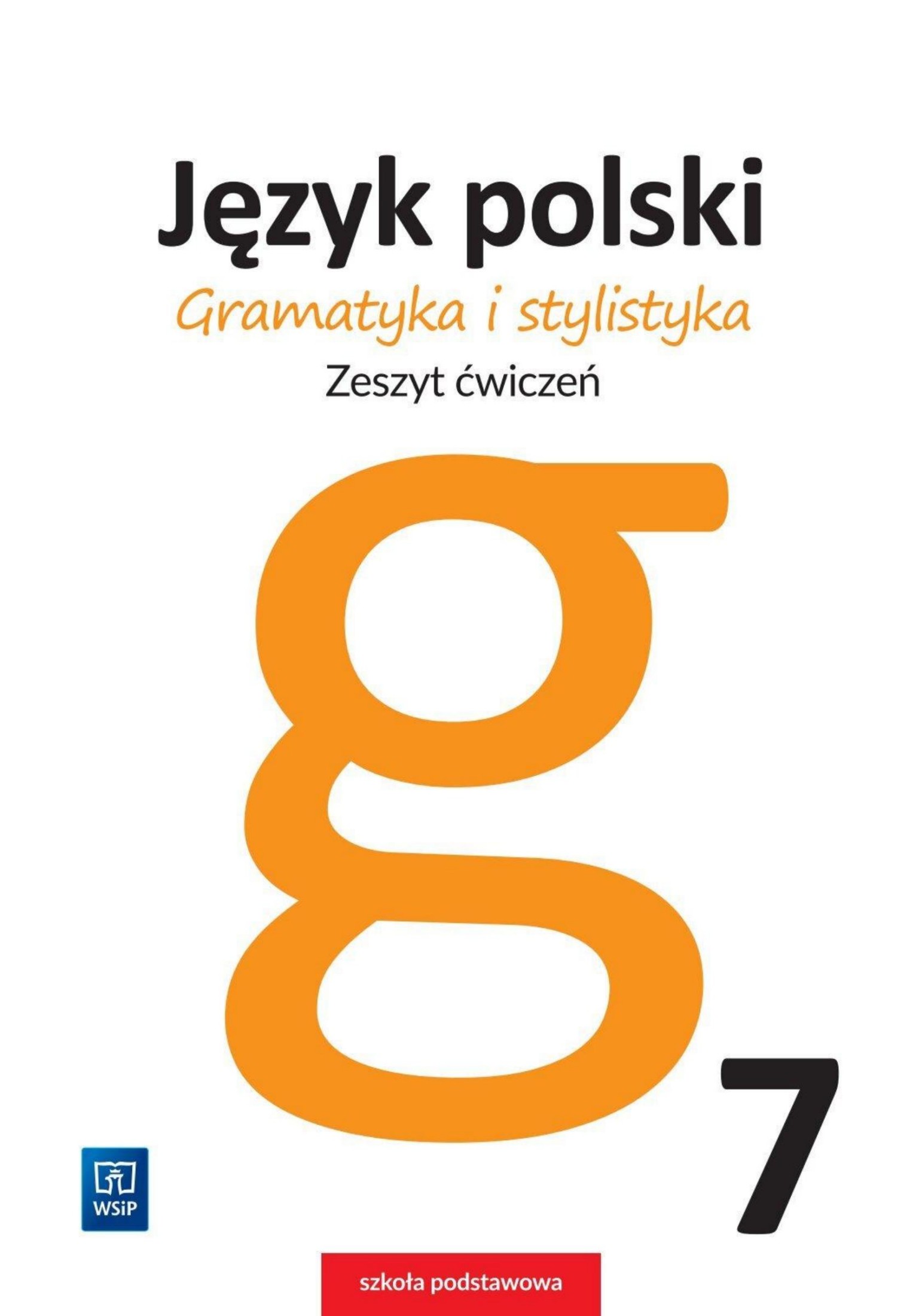 Gramatyka i stylistyka 7 Zeszyt Cwiczen EDR